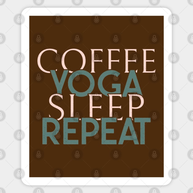 Coffee yoga sleep repeat Sticker by ArtsyStone